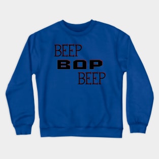 Robot Soundplay - Beep Bop Beep Crewneck Sweatshirt